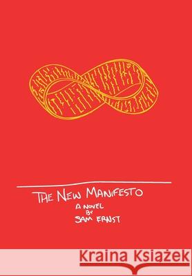 The New Manifesto: Or The Slow Eroding of Time Sam Ernst 9781734023718 Smith Ralston Excelsior - książka