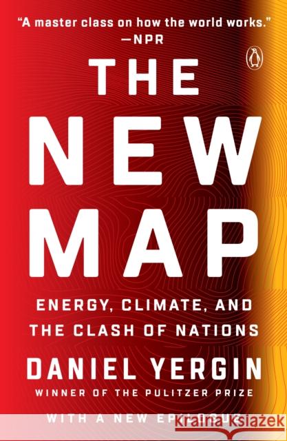 The New Map: Energy, Climate, and the Clash of Nations Daniel Yergin 9780143111153 Penguin Publishing Group - książka