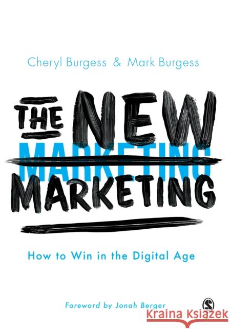 The New Marketing: How to Win in the Digital Age Cheryl Burgess Mark Burgess 9781526490100 Sage Publications Ltd - książka