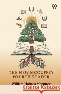 The New Mcguffey Fourth Reader William Holmes McGuffey 9789374836170 Double 9 Books - książka