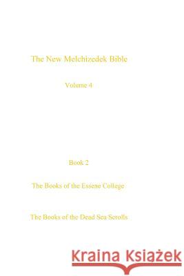 The New Melchizedek Bible, volume 4, book 2: The Books of the Essene College Thompson, Peter 9781543205527 Createspace Independent Publishing Platform - książka