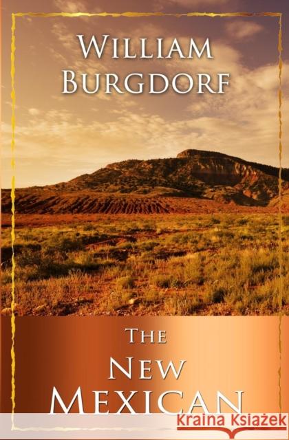 The New Mexican William a. Burgdorf 9780998932002 William A. Burgdorf - książka