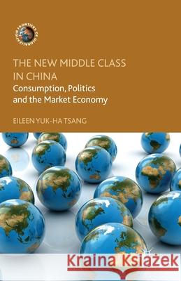 The New Middle Class in China: Consumption, Politics and the Market Economy Tsang, E. 9781349346455 Palgrave Macmillan - książka