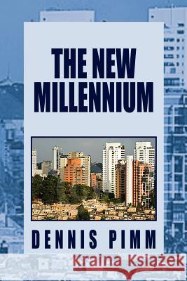 The New Millennium Dennis Pimm 9781453568163 Xlibris Corporation - książka