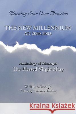 The New Millennium - Ad 2000-2002 Roth, William L. 9780967158754 Morning Star of Our Lord, - książka