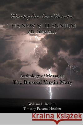 The New Millennium - Ad 2003-2005 Roth, William L. 9780979333408 Morning Star of Our Lord, - książka