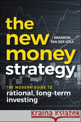The New Money Strategy: The Modern Guide to Rational, Long-Term Investing Brandon Va 9781394369843 Wiley - książka