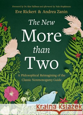 The New More Than Two: A Philosophical Reimagining of the Classic Nonmonogamy Guide Eve Rickert Andrea Zanin 9781997702252 Thornapple Press - książka