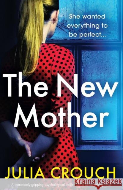 The New Mother: A completely gripping psychological thriller with a breathtaking twist Julia Crouch 9781800196599 Bookouture - książka