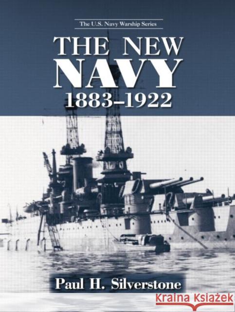 The New Navy, 1883-1922 Paul Silverstone 9780415865166 Routledge - książka