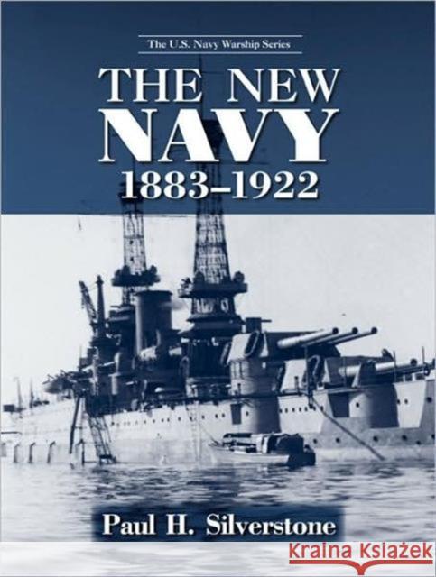 The New Navy, 1883-1922 Paul H. Silverstone 9780415978712 Routledge - książka