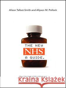 The New Nhs: A Guide Alison Talbot-Smith Allyson M. Pollock 9781138131637 Routledge - książka