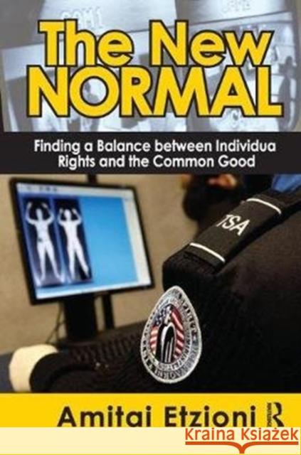 The New Normal: Finding a Balance Between Individual Rights and the Common Good Amitai Etzioni 9781138516472 Routledge - książka