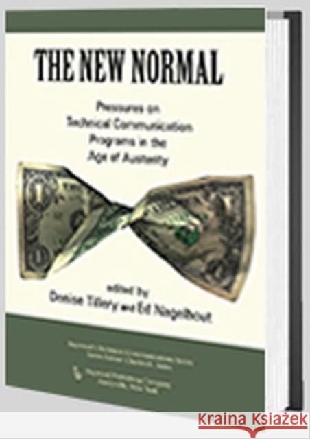 The New Normal: Pressures on Technical Communication Programs in the Age of Austerity Denise Tillery Ed Nagelhout 9780895039149 Routledge - książka