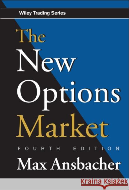 The New Options Market Max G. Ansbacher 9780471348801 John Wiley & Sons - książka