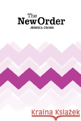 The New Order Jessica Cross 9781434375742 Authorhouse UK - książka