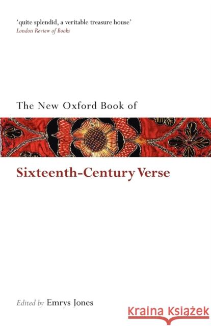 The New Oxford Book of Sixteenth-Century Verse Emrys Jones 9780199561339 OXFORD UNIVERSITY PRESS - książka