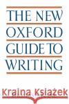 The New Oxford Guide to Writing Thomas S. Kane 9780195090598 Oxford University Press