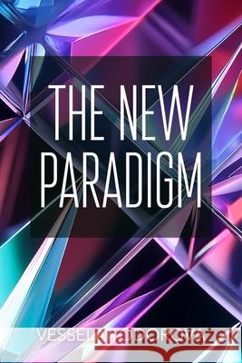 The New Paradigm Vessela Todorova 9781835638743 New Generation Publishing - książka
