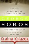 The New Paradigm for Financial Markets Large Print Edition: The Credit Crash of 2008 and What It Means Soros, George 9781586487133 Public Affairs
