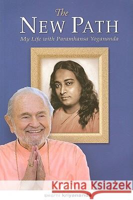 The New Path: My Life with Paramhansa Yogananda Swami Kriyananda 9781565892422 Crystal Clarity Publishers - książka