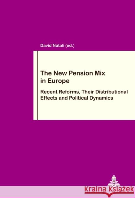 The New Pension Mix in Europe: Recent Reforms, Their Distributional Effects and Political Dynamics Pochet, Philippe 9782807602656 Travail et Societe / Work and Society - książka