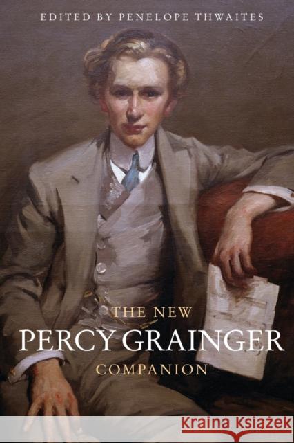 The New Percy Grainger Companion Penelope Thwaites 9781783271856 Boydell Press - książka