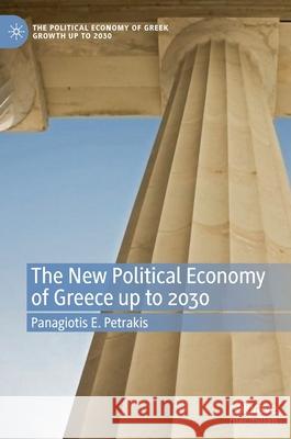 The New Political Economy of Greece Up to 2030 Petrakis, Panagiotis E. 9783030470746 Palgrave MacMillan - książka