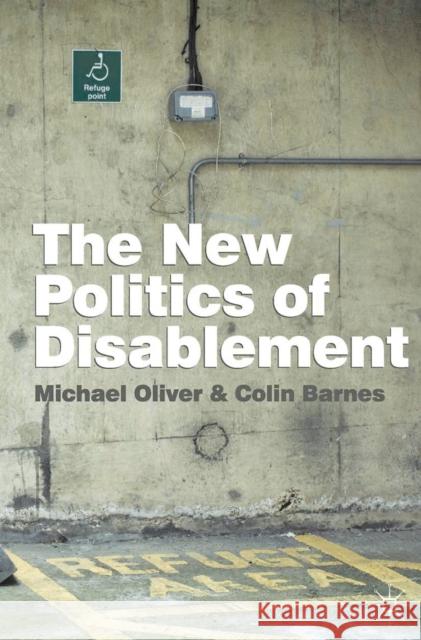 The New Politics of Disablement Michael Oliver 9780333945674 PALGRAVE MACMILLAN - książka