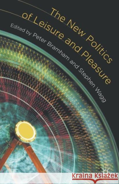 The New Politics of Leisure and Pleasure Stephen Wagg 9780230216846 PALGRAVE MACMILLAN - książka