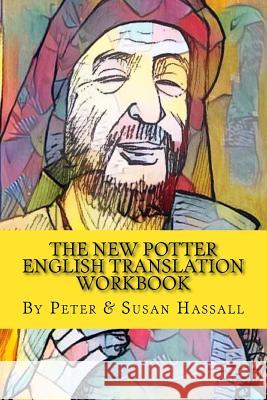The New Potter: English Translation Workbook Peter Hassall Susan Hassall 9781530765706 Createspace Independent Publishing Platform - książka