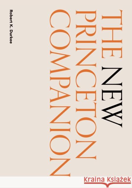 The New Princeton Companion Robert Durkee 9780691198743 Princeton University Press - książka