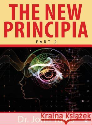 The New Principia: Part 2 Dr John Yates 9781644297032 Notion Press - książka