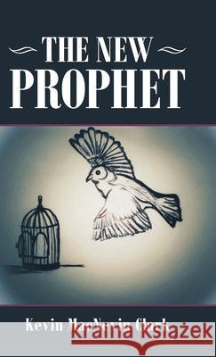 The New Prophet Kevin Macnevin Clark 9781982254148 Balboa Press - książka