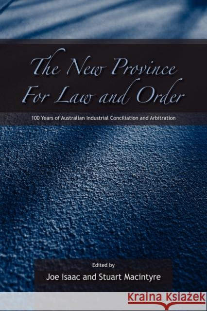 The New Province for Law and Order: 100 Years of Australian Industrial Conciliation and Arbitration Joe Isaac (University of Melbourne), Stuart Macintyre (University of Melbourne) 9780521120579 Cambridge University Press - książka