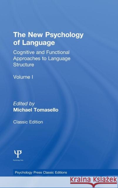 The New Psychology of Language, Volume I: Cognitive and Functional Approaches to Language Structure Tomasello, Michael 9781848725911 Psychology Press - książka