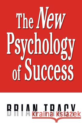 The New Psychology of Success Brian Tracy 9781722507497 G&D Media - książka