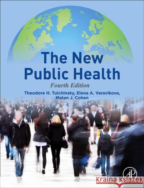 The New Public Health Theodore H. Tulchinsky Elena A. Varavikova Joel Matan Cohen 9780128229576 Academic Press - książka