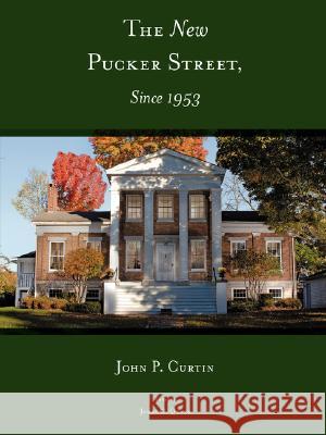 The New Pucker Street, Since 1953 John P. Curtin 9781425165703 TRAFFORD PUBLISHING - książka