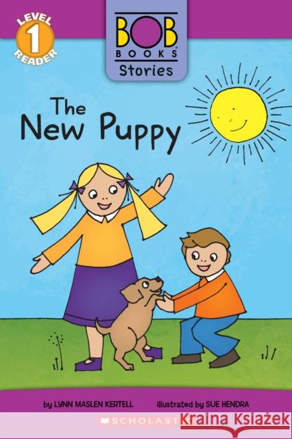 The New Puppy (Bob Books Stories: Scholastic Reader, Level 1) Kertell, Lynn Maslen 9781338805147 Scholastic Inc. - książka