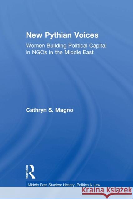 The New Pythian Voices: Women Building Capital in Ngo's in the Middle East Cathryn Magno 9781138880122 Routledge - książka