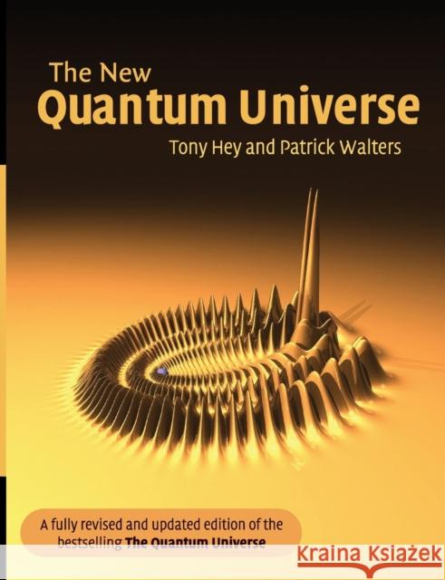 The New Quantum Universe Anthony Hey 9780521564571  - książka