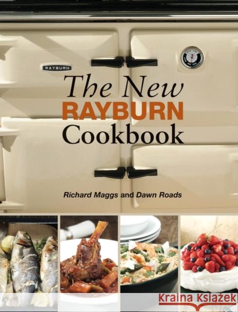 The New Rayburn Cookbook Richard Maggs, Dawn Roads 9781904573265 Absolute Press - książka