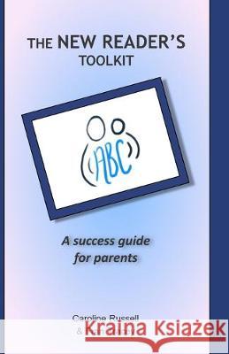 The New Reader's Toolkit: A success guide for parents Fran Tracey Caroline Russell 9781506163253 Createspace Independent Publishing Platform - książka