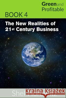 The New Realities of 21st Century Business Shel Horowitz 9781511419550 Createspace - książka