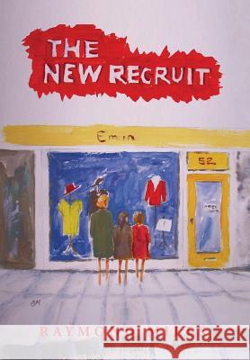 The New Recruit Raymond Miles 9781504994569 Authorhouse - książka