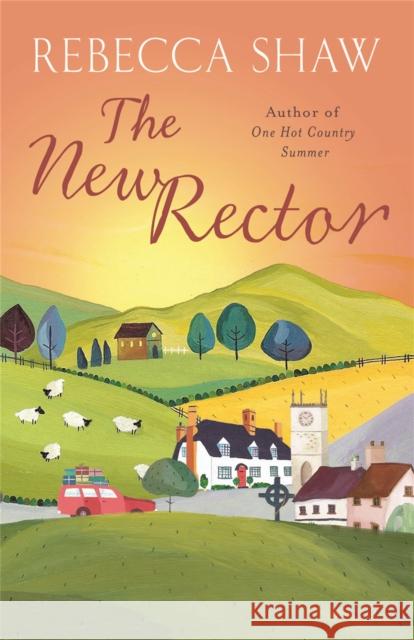 The New Rector: Heartwarming and intriguing – a modern classic of village life Rebecca Shaw 9780752827506  - książka