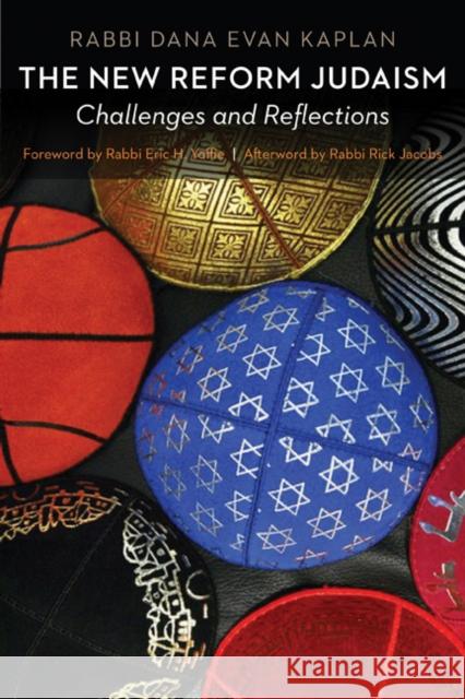 The New Reform Judaism: Challenges and Reflections Dana Evan Kaplan Rick Jacobs Eric H. Yoffie 9780827609341 Jewish Publication Society of America - książka