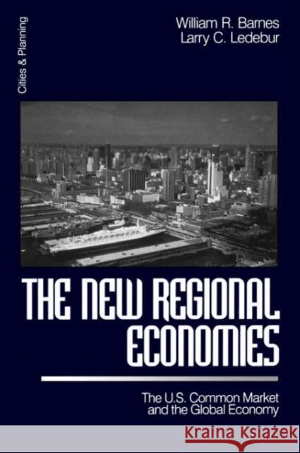 The New Regional Economies: The Us Common Market and the Global Economy Barnes, William R. 9780761909392 Sage Publications - książka