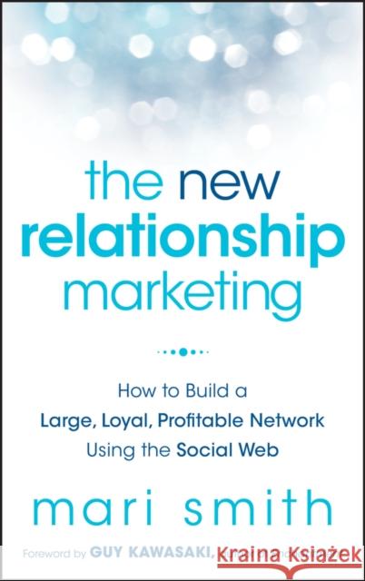 The New Relationship Marketing Smith, Mari 9781118063064  - książka